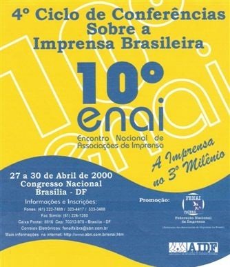 10 Enai - Encontro Nacional de Associaes de Imprensa - 4 Ciclo de Conferncis da Imprensa Brasileira - Fenai-Faibra - ABI-DF